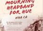Huy Vũ: Đọc cuốn “Mourning Headband for Hue”