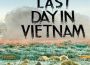 “Last days in Vietnam” – Trả lời của tác giả Giao Chỉ